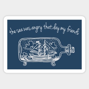 The Sea Was Angry That Day My Friends Magnet